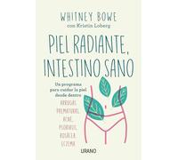 Piel radiante, intestino sano: Un programa para cuidar la piel desde dentro (Crecimiento personal)