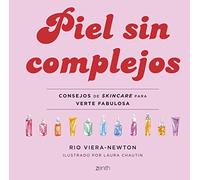 Piel sin complejos: Consejos de skincare para verte fabulosa (Zenith Her)