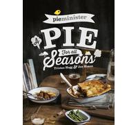 Pieminister: A Pie for All Seasons: the ultimate comfort food recipe book full of new and exciting versions of the humble pie from the award-winning Pieminister