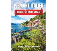 PIEMONT ITALIEN REISEFÜHRER 2026