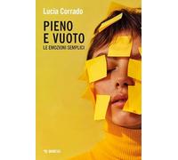 Pieno e vuoto. Le emozioni semplici (Mimesis)