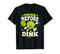 Piensa Antes de Dink Pickleball Humor Pádel Deportivo Jugadores Camiseta