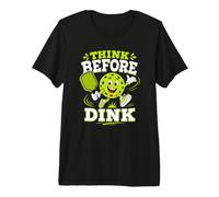 Piensa Antes de Dink Pickleball Humor Pádel Deportivo Jugadores Camiseta Premium