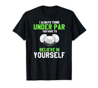 Piensa Bajo Par Cree En Ti Frase De Golf Camiseta