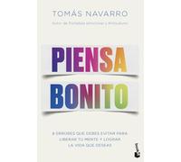 Piensa bonito: Ocho errores que debes evitar para liberar tu mente y lograr la vida que deseas (Vivir Mejor)