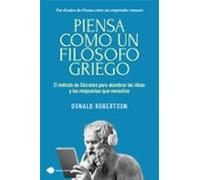 Piensa como un filósofo griego: El método de Sócrates para alumbrar las ideas y las respuestas que necesitas (Vivir hoy)