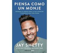 Piensa como un monje: Entrena tu mente para la paz interior y consigue una vida plena (Best Seller | No Ficción)