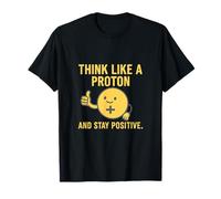 Piensa como un protón mantente Positivo Ciencia Humor Diseño Camiseta