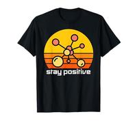 Piensa como un protón Mantente Positivo, Divertido Mantente posivo Ciencia Camiseta