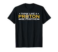 Piensa como un Protón Sé Positivo Ciencia Camiseta