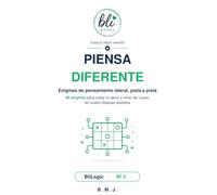 Piensa Diferente: 48 enigmas de pensamiento lateral en 4 bloques, con pistas graduales y soluciones explicadas (BliLogic)