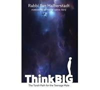 Piensa en grande: Camino de la Torá para varones adolescentes: el camino de la Torá para el hombre adolescente