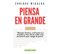 Piensa en grande: "Rompe límites, enfrenta tus miedos y haz de tu vida una aventura que valga la pena” (Éxito verdadero)