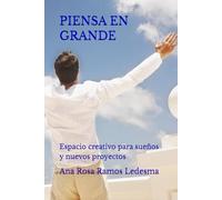 PIENSA GRANDE: Espacio creativo para sueños y nuevos proyectos