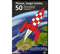 Piensa, luego insiste: 50 ideas para desarrollar tu carrera profesional en tiempos de coronavirus