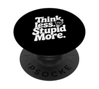 Piensa Menos estúpido, más Inspirador Cita PopSockets PopGrip Adhesivo