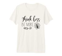 Piensa Menos sé más Mariposa Linda Cita Camiseta Premium