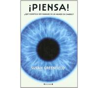 ¡PIENSA!: ¿QUE SIGNIFICA SER HUMANO EN UN MUNDO EN CAMBIO?: 00000 (NoFicción/Divulgación)