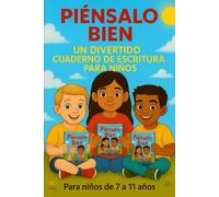 Piénsalo Bien: Un Divertido Cuaderno de Trabajo para Niños de 7 a 11 Años