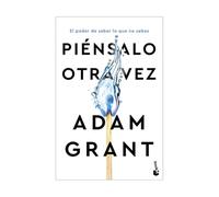 Piénsalo Otra Vez: El Poder de Saber Lo Que No Sabes / Think Again
