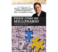 PIENSE COMO UN MILLONARIO: 10 Principios Que los Millonarios Conocen y el Resto de las Personas Ignora