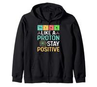 Piense como un Profesor de Juego de Palabras de Tabla periódica de Proton Stay Positive Sudadera con Capucha