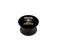 Piense como un protón Manténgase Positivo Ciencia Nerd Química Juego de Palabras PopSockets PopGrip Adhesivo