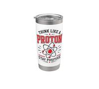 Piense como un protón Manténgase positivo Ciencia Nerd Química Juego de palabras Vaso térmico de acero inoxidable de doble pared