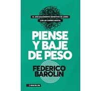 Piense y baje de peso: El adelgazamiento definitivo se logra con un cambio mental