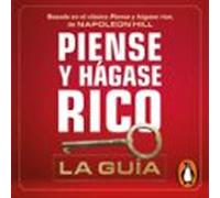 Piense Y Hágase Rico: La Guía