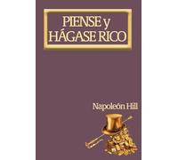 Piense y Hágase Rico.: Nueva Traducción, Basada En La Versión Original 1937.