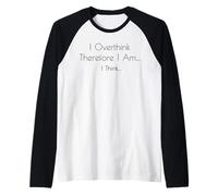 Pienso Demasiado por lo Que Soy, Creo - Filosofía Divertida Camiseta Manga Raglan