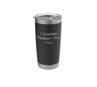 Pienso demasiado por lo que soy, creo - Filosofía divertida Vaso térmico de acero inoxidable de doble pared