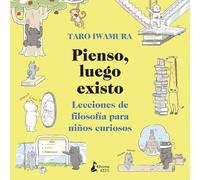 Pienso, luego existo: Lecciones de filosofía para niños curiosos (Kitsune Kids)