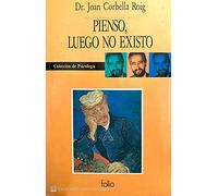 Pienso, Luego No Existo