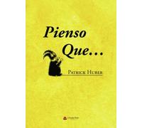 PIENSO QUE…