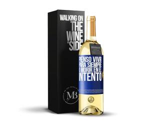 «Pienso vivir para siempre o morir en el intento» Mensaje en una Botella. Vino Blanco Premium Verdejo Joven + Gift Box. Etiqueta Azul PERSONALIZABLE