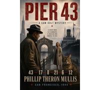 Pier 43: A Sam Holt Mystery