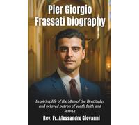 Pier Giorgio Frassati biography: Inspiring life of the Man of the Beatitudes and beloved patron of youth faith and service