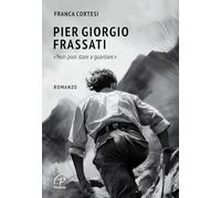 Pier Giorgio Frassati. «Non puoi stare a guardare»