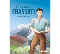 Pier Giorgio Frassati: Toujours plus haut