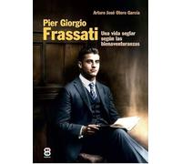 Pier giorgio frassati: Una vida seglar según las Bienaventuranzas (Espiritualidad. Teología)