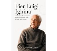 Pier Luigi Ighina: Lo Scienziato che sfidò le leggi della natura