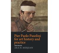 Pier Paolo Pasolini for Art History and Practice: Aesthetics and Politics