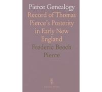 Pierce Genealogy: Record of Thomas Pierce’s Posterity in Early New England