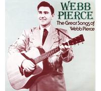 Pierce, Webb - Great Songs of Webb Pierce