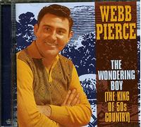 Pierce, Webb - Wondering Boy (King of 50's Co