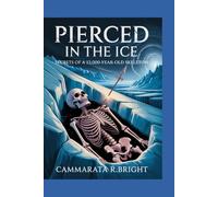 Pierced in the Ice: Secrets of a 12,000-Year-Old Skeleton