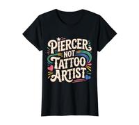 Piercer Not Tattoo Artist perforación del Cuerpo |- Camiseta gráfica económica, Mujer, Negro, S