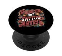 Piercer Not Tattoo Artist perforación del Cuerpo - PopSockets PopGrip Adhesivo